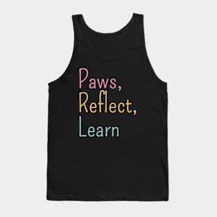 Paws, Reflect, Learn classic Tank Top